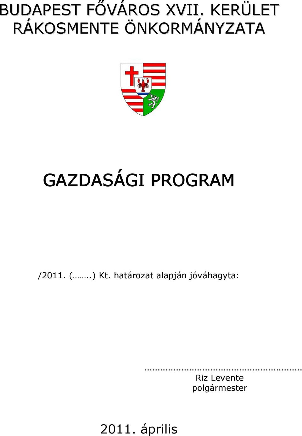 GAZDASÁGI PROGRAM /2011. (..) Kt.