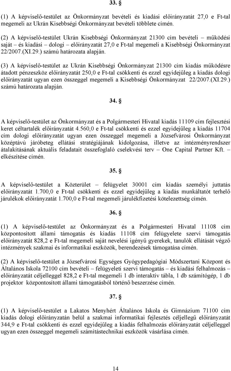 ) számú határozata alapján.