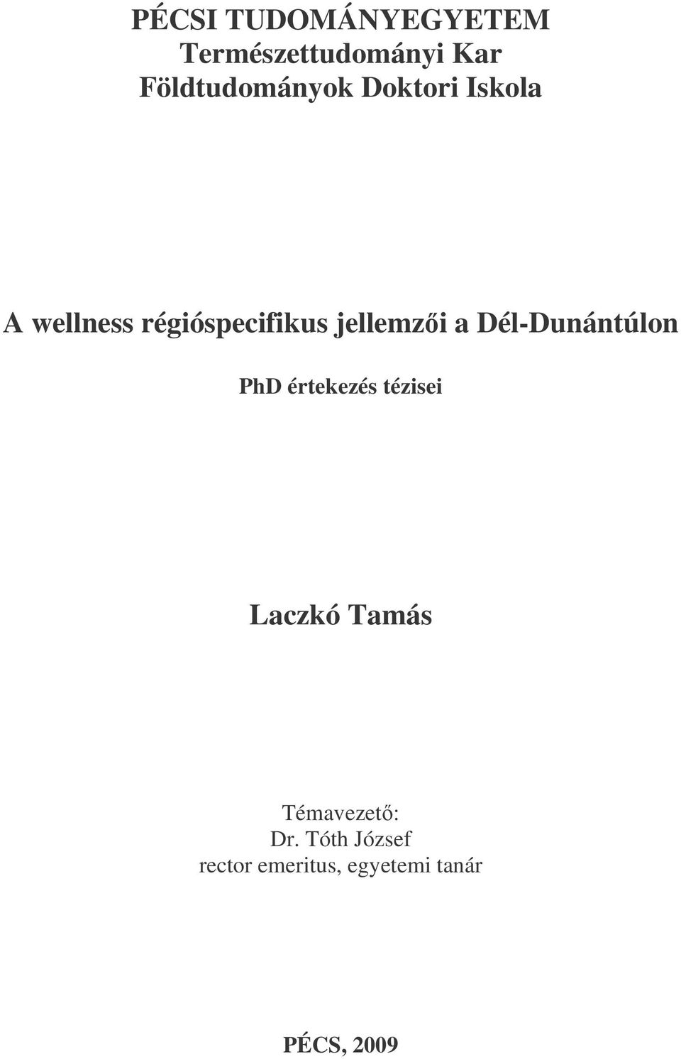 jellemzi a Dél-Dunántúlon PhD értekezés tézisei Laczkó