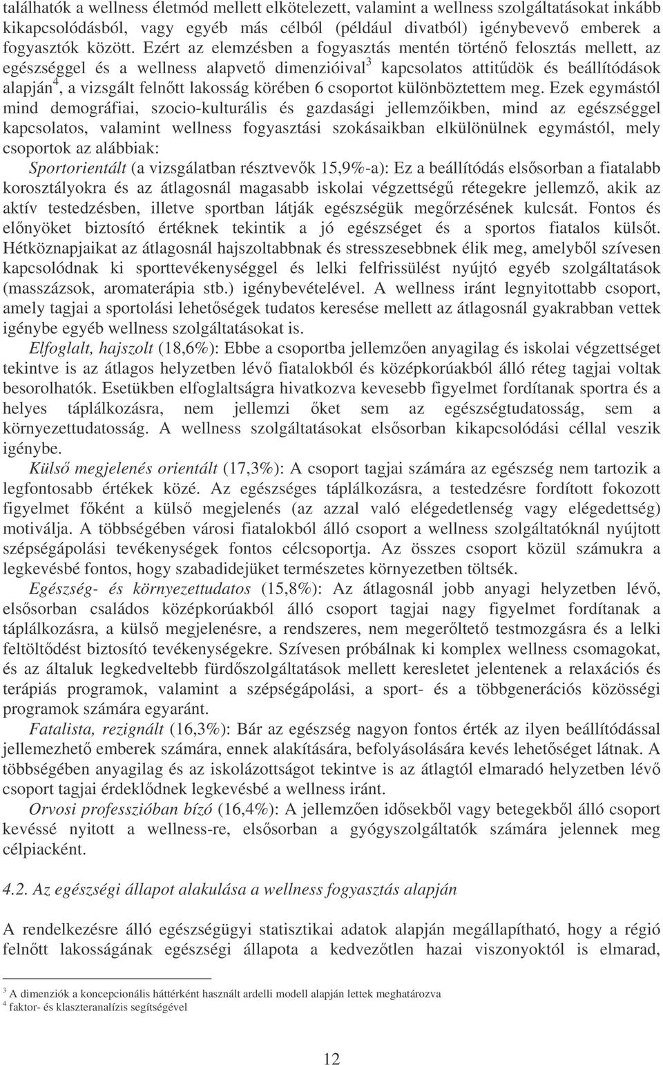 körében 6 csoportot különböztettem meg.
