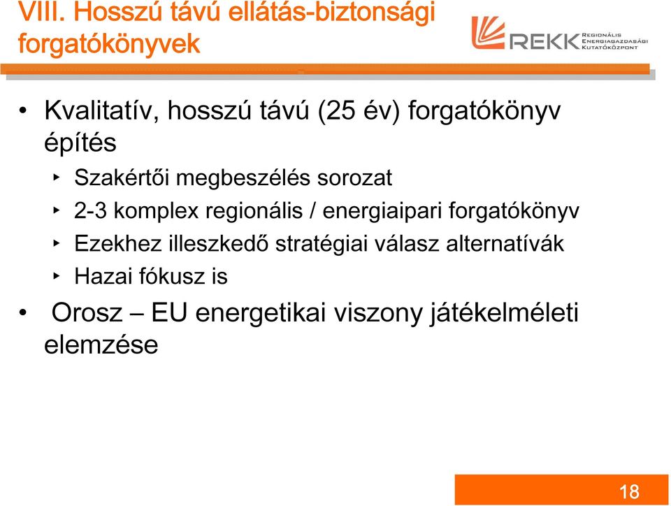 regionális / energiaipari forgatókönyv Ezekhez illeszkedő stratégiai válasz