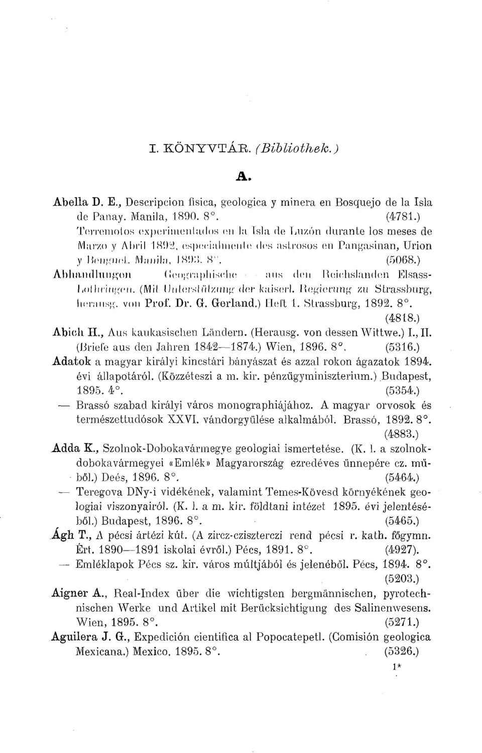 ) AMianillrni^'nn (ie(i;;tii]>liiselie MUS den Hoichslanden Elsass- LolhriiHîen. (Mil Diilersliil/ini}.!' <lor ka.iserl. Regierung zu Strassburg, lirmns'í. von Prof. Dr. G. Gerland.) Eol't 1.