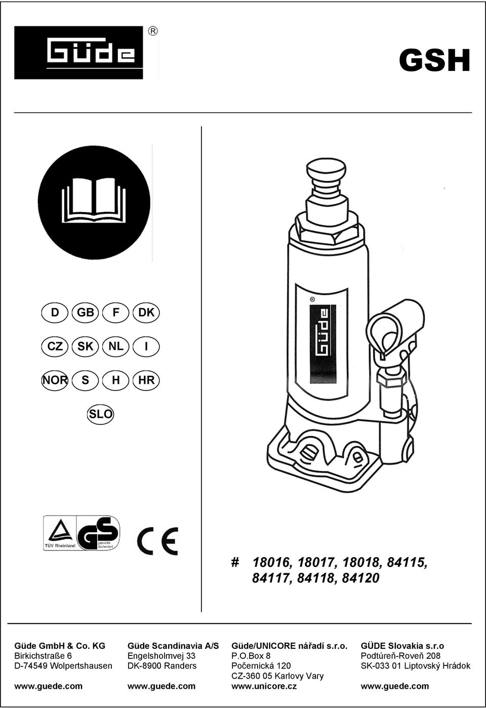 com Güde Scandinavia A/S Engelsholmvej 33 DK-8900 Randers www.guede.com Güde/UNICORE nářadí s.r.o. P.