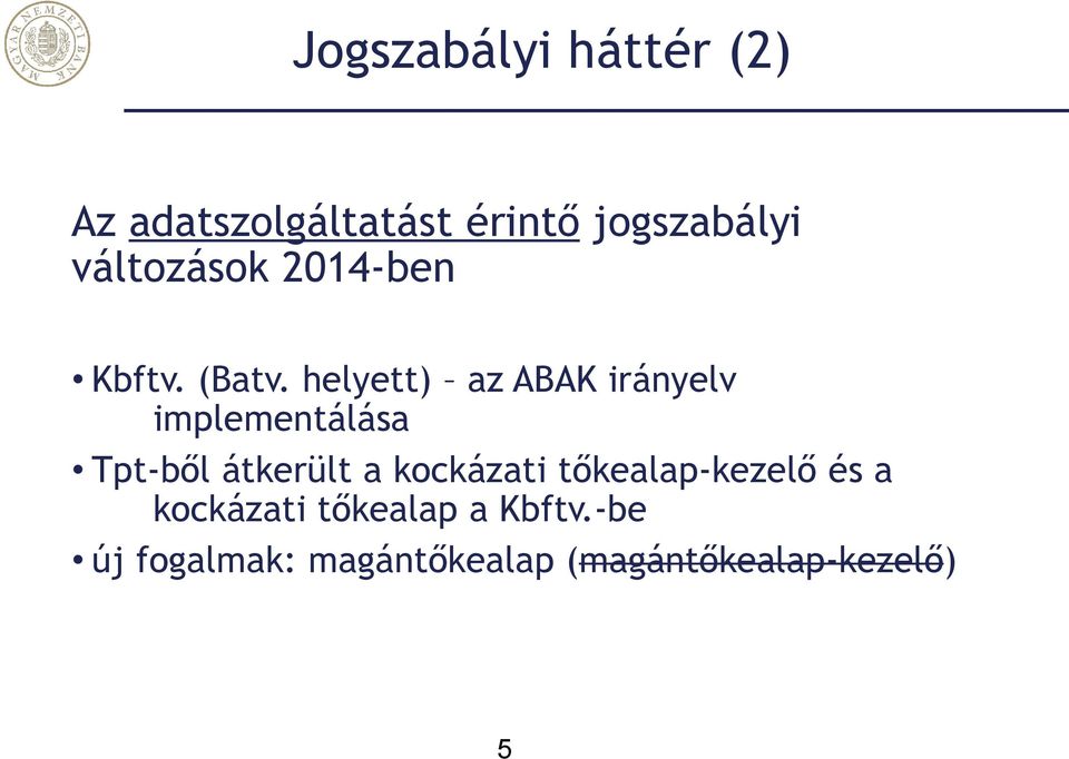 helyett) az ABAK irányelv implementálása Tpt-ből átkerült a