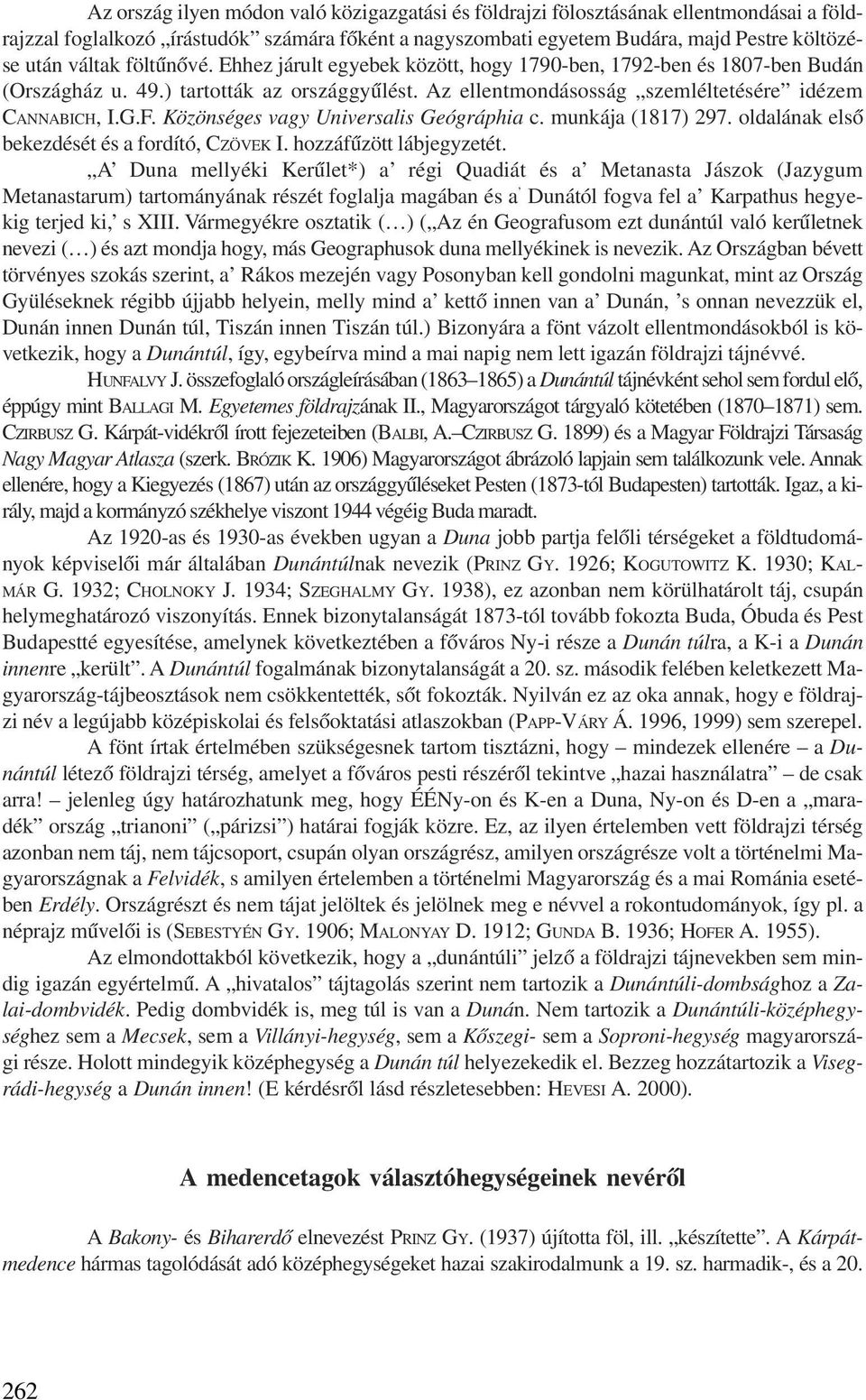 Közönséges vagy Universalis Geógráphia c. munkája (1817) 297. oldalának elsõ bekezdését és a fordító, CZÖVEK I. hozzáfûzött lábjegyzetét.