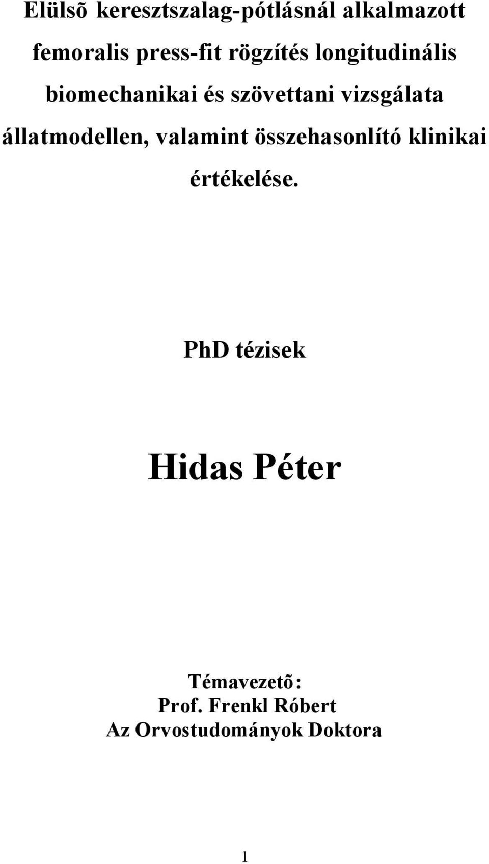 állatmodellen, valamint összehasonlító klinikai értékelése.