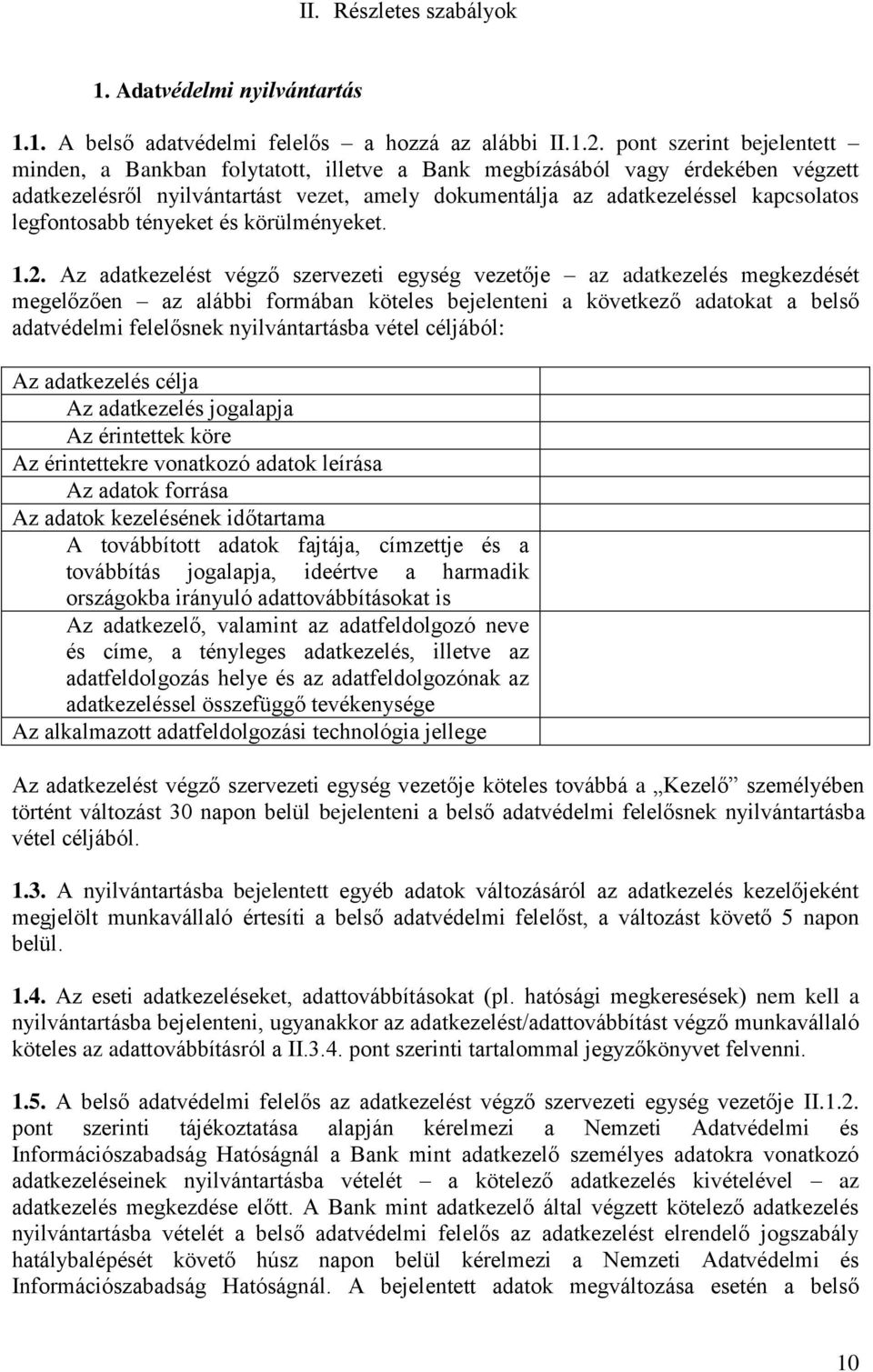 legfontosabb tényeket és körülményeket. 1.2.