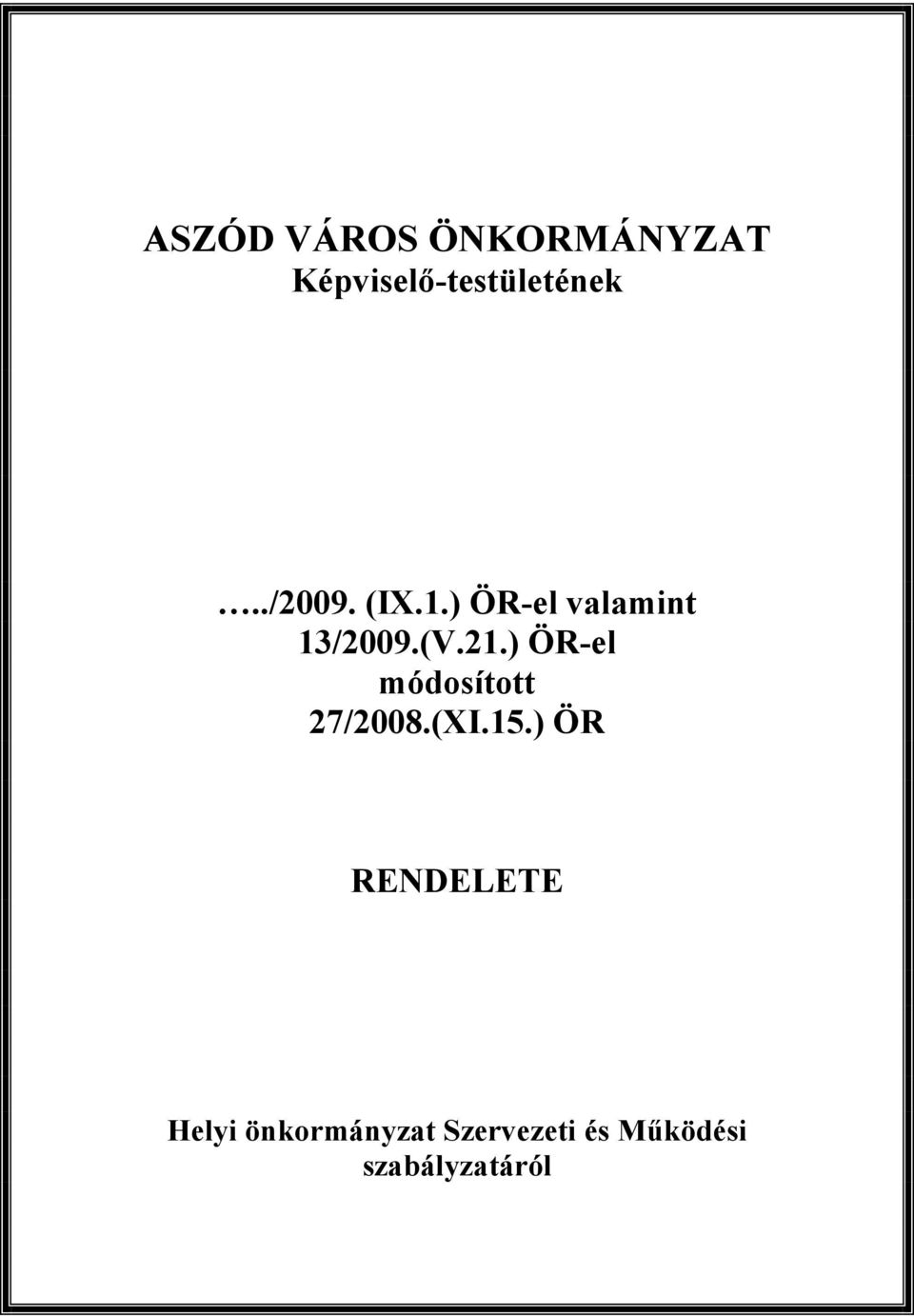 ) ÖR-el módosított 27/2008.(XI.15.