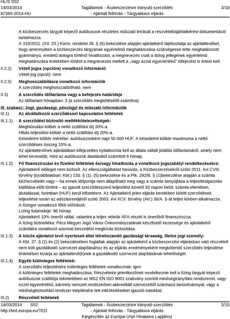 hivatkozást, a megnevezés csak a dolog jellegének egyértelmű meghatározása érdekében történt a megnevezés mellett a vagy azzal egyenértékű kifejezést is érteni kell.