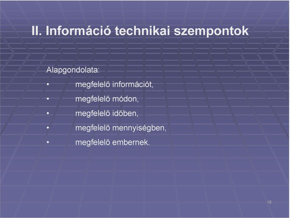 megfelelı módon, megfelelı idıben,