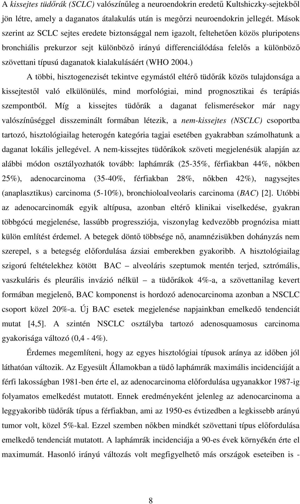 daganatok kialakulásáért (WHO 2004.