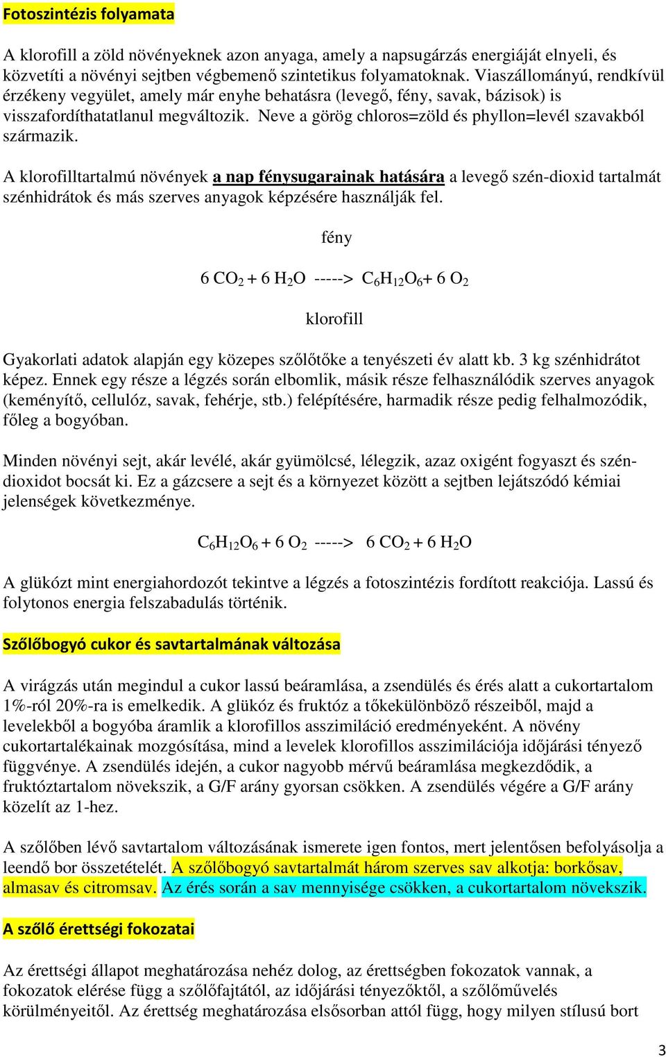 Neve a görög chloros=zöld és phyllon=levél szavakból származik.