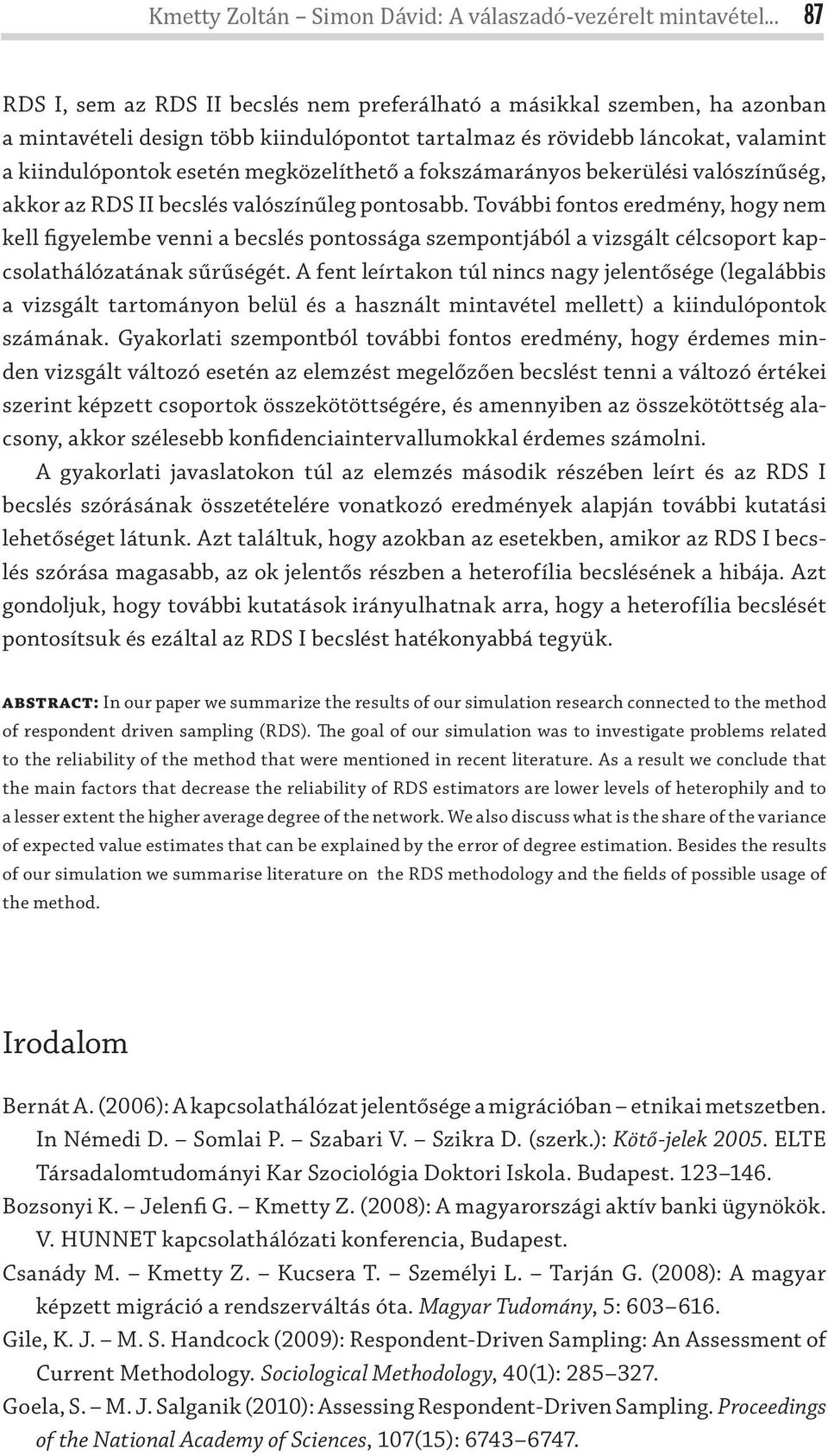 fokszámaráyos bekerülési valószíűség, akkor az RDS II becslés valószíűleg potosabb.