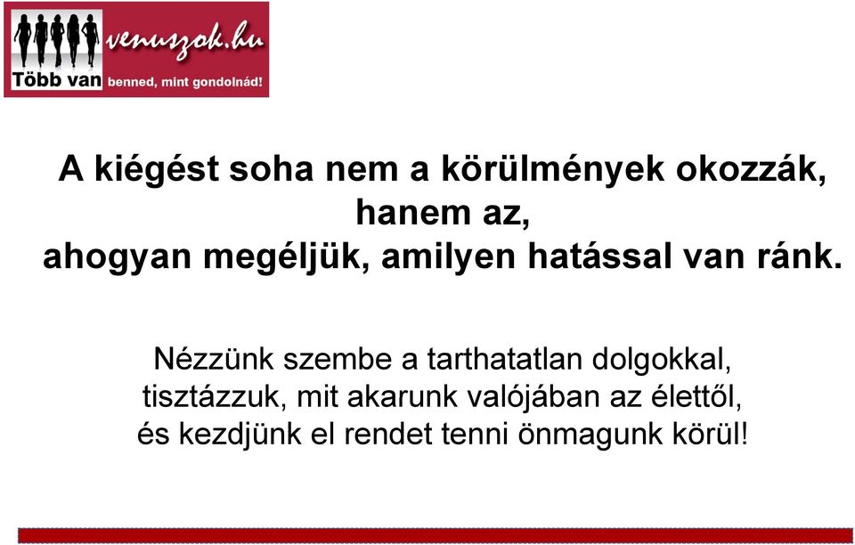 Nézzünk szembe a tarthatatlan dolgokkal, tisztázzuk, mit