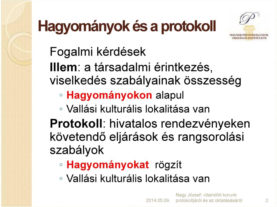 van Protokoll: hivatalos rendezvényeken követendő eljárások és rangsorolási