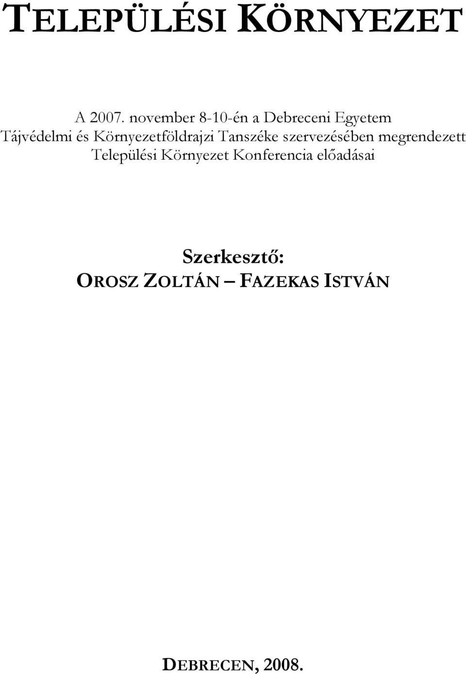 Környezetföldrajzi Tanszéke szervezésében megrendezett