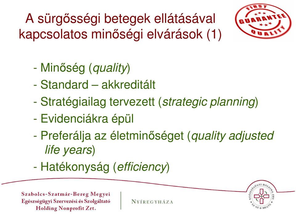 tervezett (strategic planning) - Evidenciákra épül - Preferálja