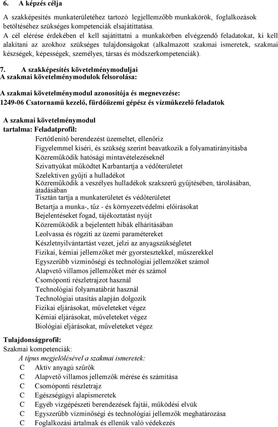 képességek, személyes, társas és módszerkompetenciák). 7.