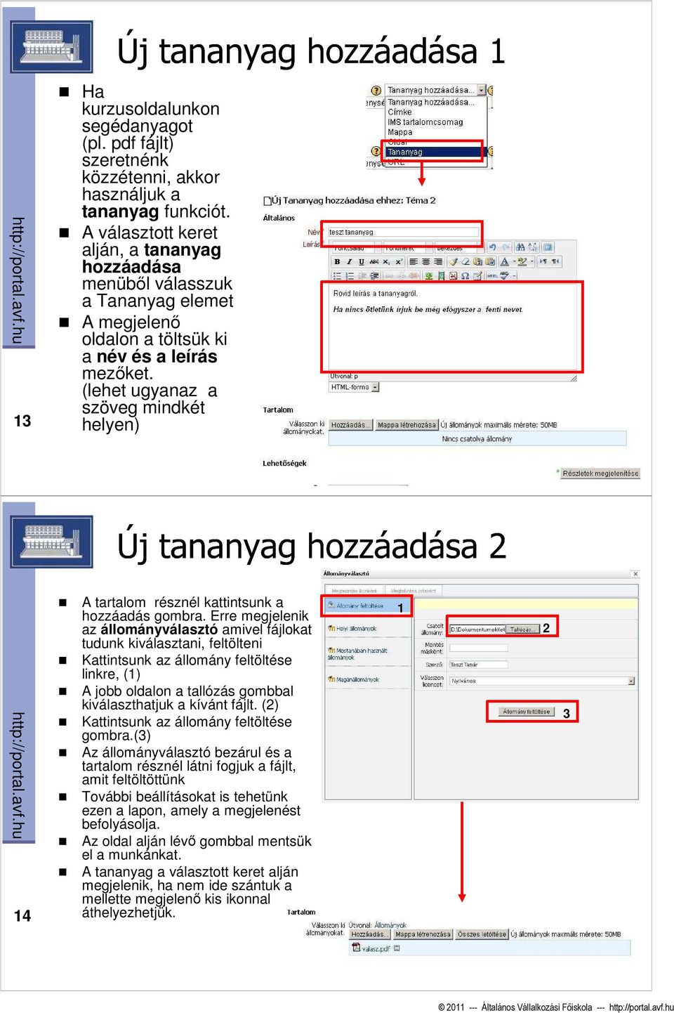 (lehet ugyanaz a szöveg mindkét helyen) 4 A tartalom résznél kattintsunk a hozzáadás gombra.