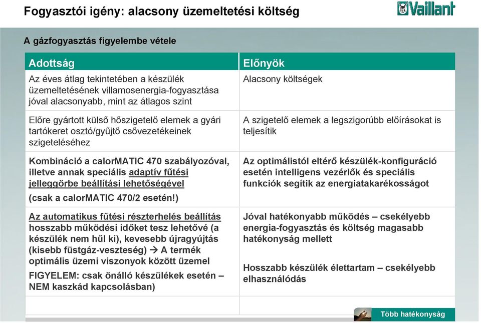 jelleggörbe beállítási lehetőségével (csak a calormatic 470/2 esetén!