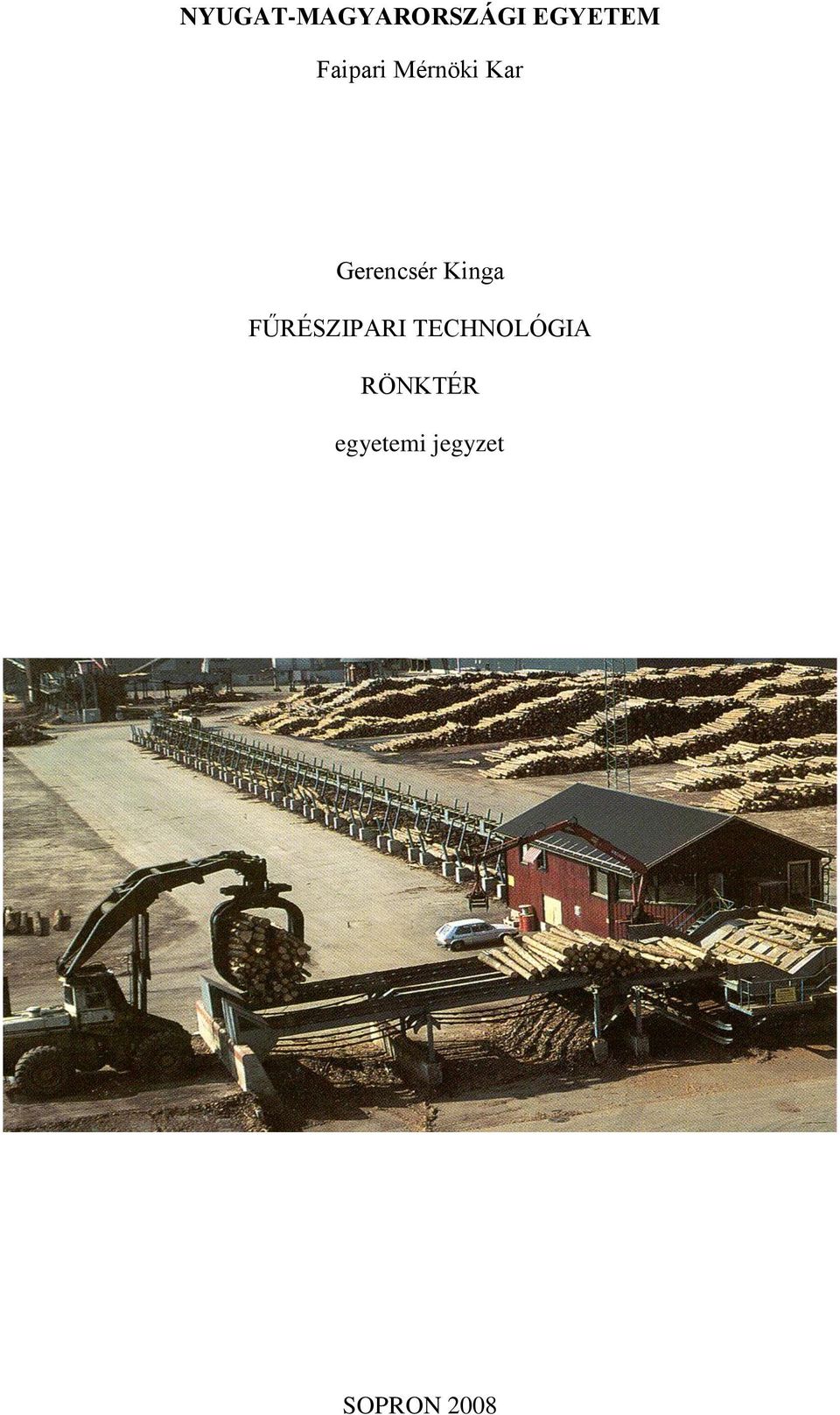 Kinga FŰRÉSZIPARI TECHNOLÓGIA