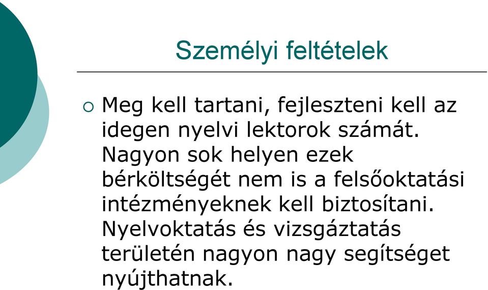 Nagyon sok helyen ezek bérköltségét nem is a felsőoktatási