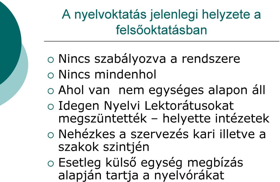 Lektorátusokat megszüntették helyette intézetek Nehézkes a szervezés kari