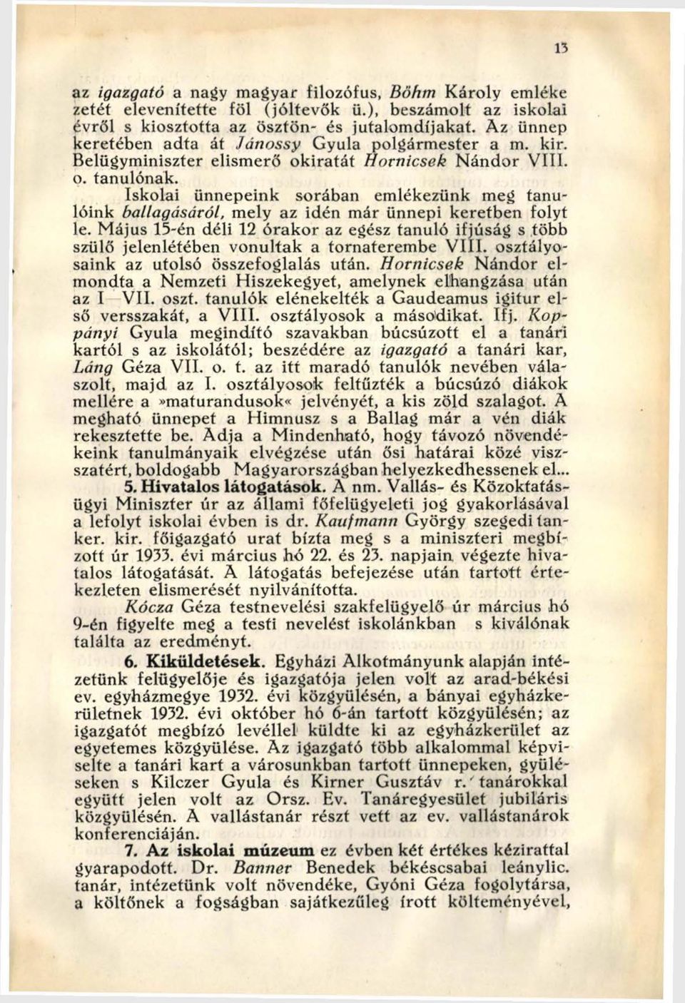 Iskolai ünnepeink sorában emlékezünk meg tanulóink ballagásáról, mely az idén már ünnepi keretben folyt le.