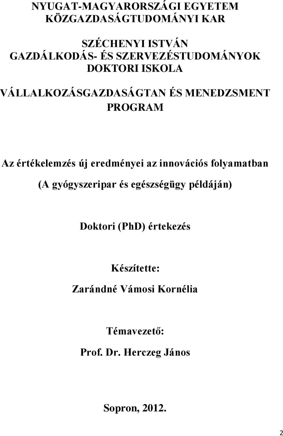 értékelemzés új eredményei az innovációs folyamatban (A gyógyszeripar és egészségügy példáján)