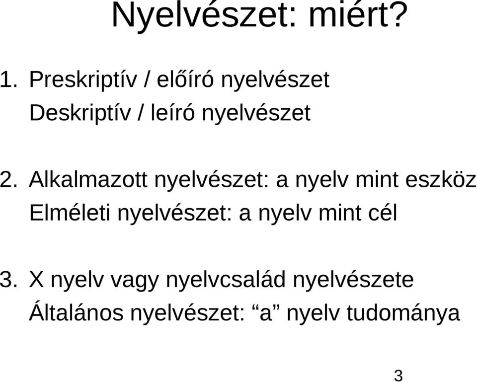 2. Alkalmazott nyelvészet: a nyelv mint eszköz Elméleti