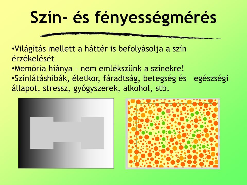 Színlátáshibák, életkor, fáradtság, betegség és egészségi állapot,