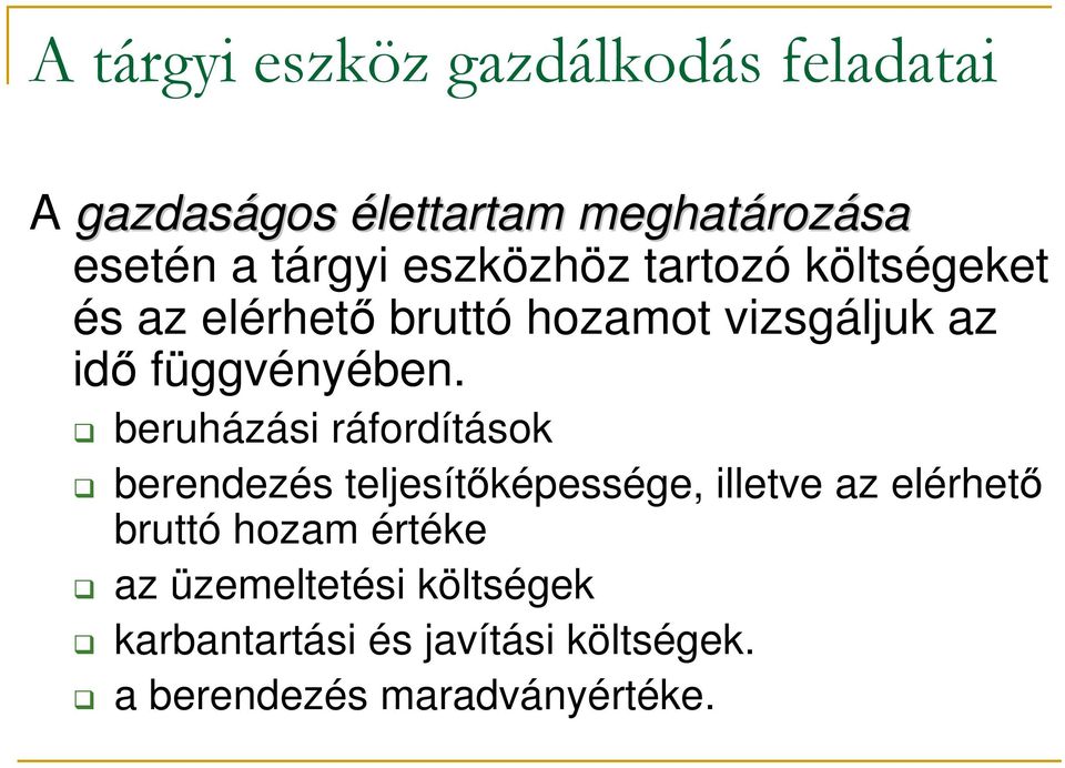 beruházási ráfordítások berendezés teljesítőképessége, illetve az elérhető bruttó