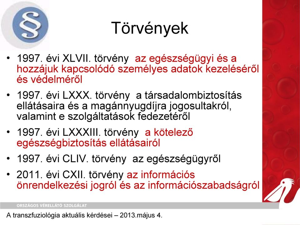 törvény a társadalombiztosítás ellátásaira és a magánnyugdíjra jogosultakról, valamint e szolgáltatások