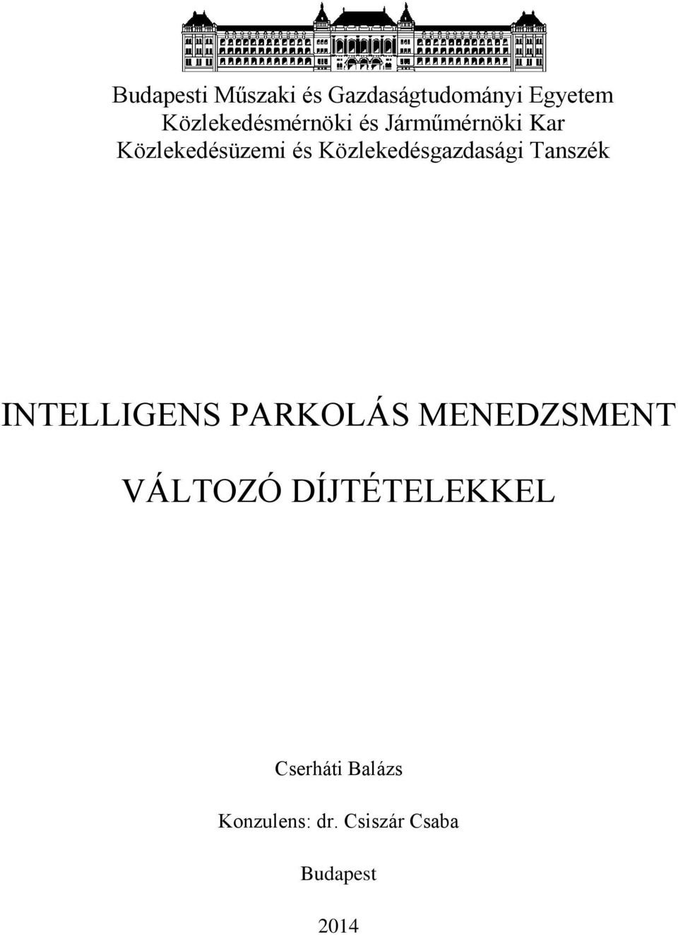 Közlekedésgazdasági Tanszék INTELLIGENS PARKOLÁS MENEDZSMENT