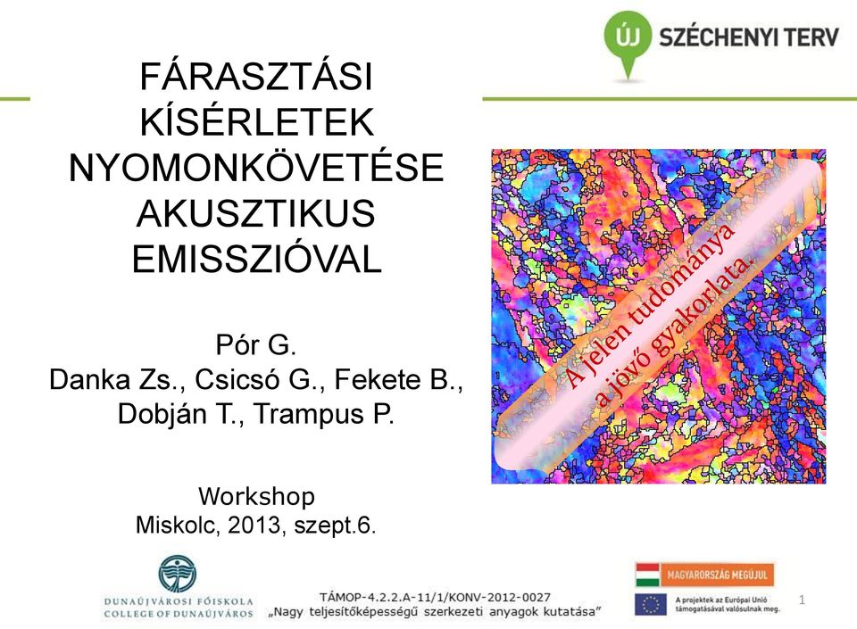 , Csicsó G., Fekete B., Dobján T.