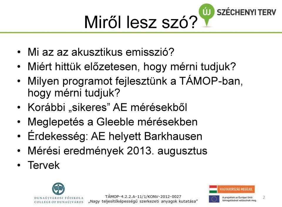 Milyen programot fejlesztünk a TÁMOP-ban, hogy mérni tudjuk?