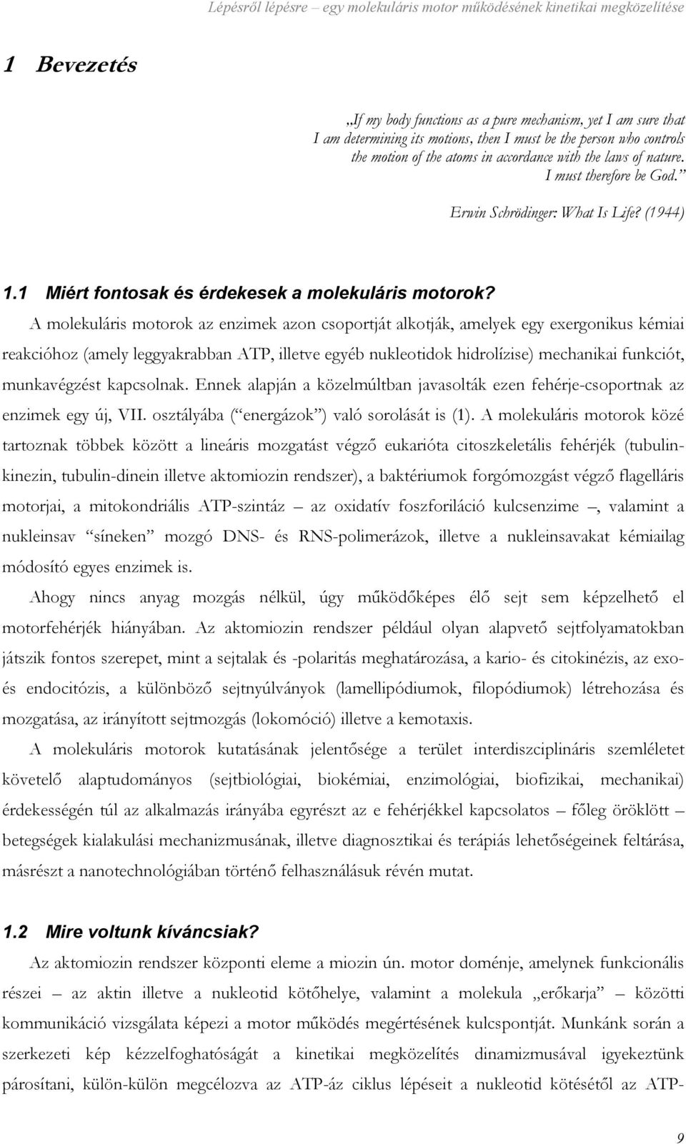 1 Miért fontosak és érdekesek a molekuláris motorok?