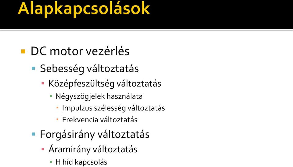 használata Impulzus szélesség változtatás