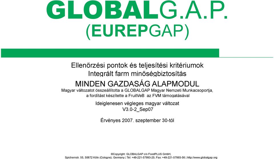 ségbiztosítás Magyar változatot összeállította a GLOBALGAP Magyar