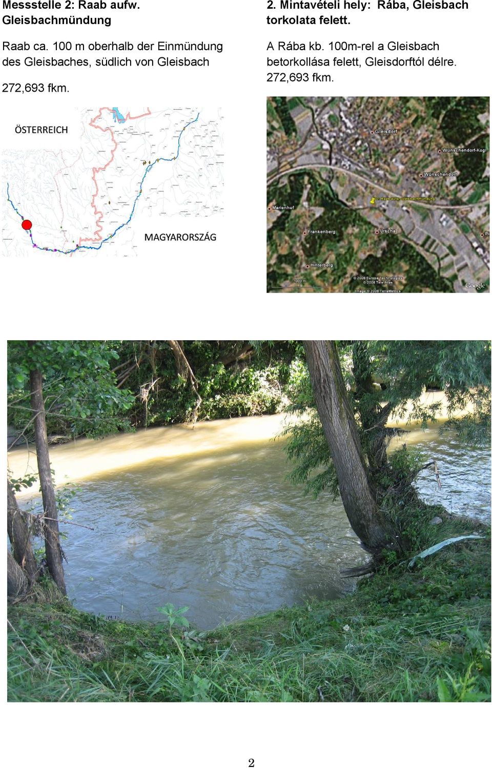 272,693 fkm. 2. Mintavételi hely: Rába, Gleisbach torkolata felett.