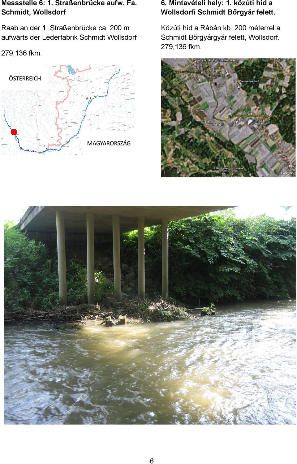 6. Mintavételi hely: 1. közúti híd a Wollsdorfi Schmidt Bőrgyár felett.