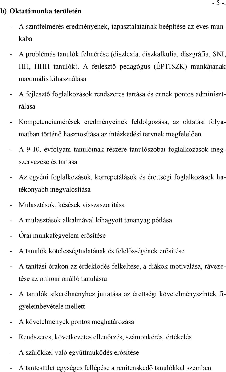 oktatási folyamatban történő hasznosítása az intézkedési tervnek megfelelően - A 9-10.