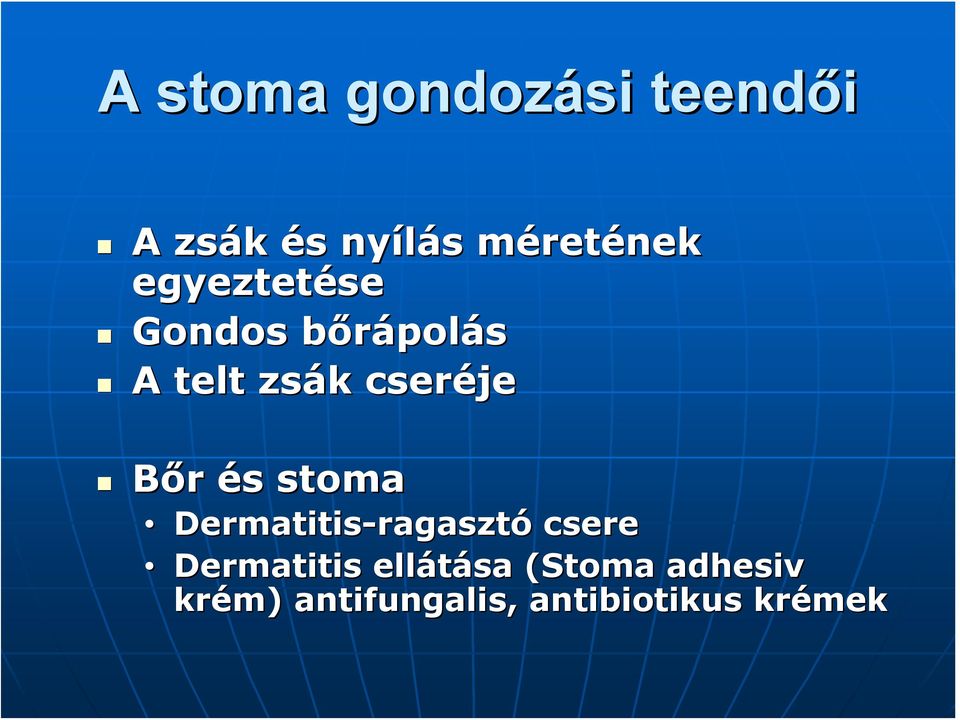 cseréje Bőr és s stoma Dermatitis-ragaszt ragasztó csere