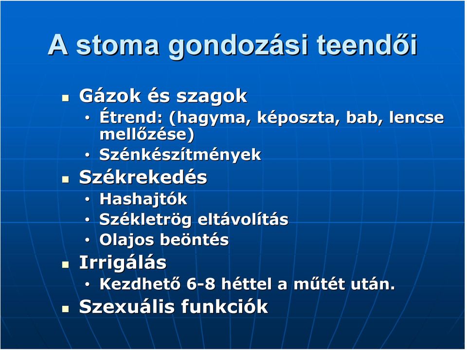 krekedés Hashajtók Székletr kletrög g eltávol volítás Olajos beönt