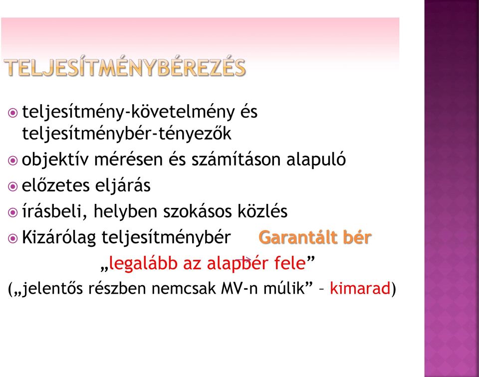 helyben szokásos közlés Kizárólag teljesítménybér Garantált bér