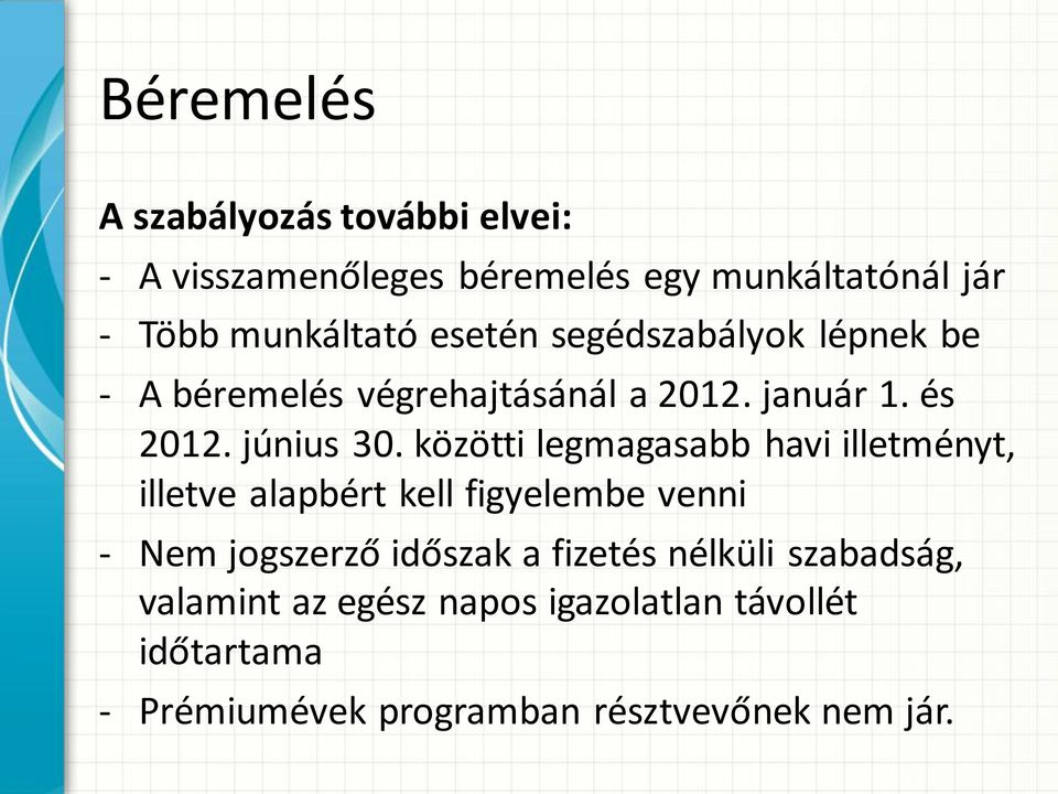 közötti legmagasabb havi illetményt, illetve alapbért kell figyelembe venni - Nem jogszerző időszak a fizetés