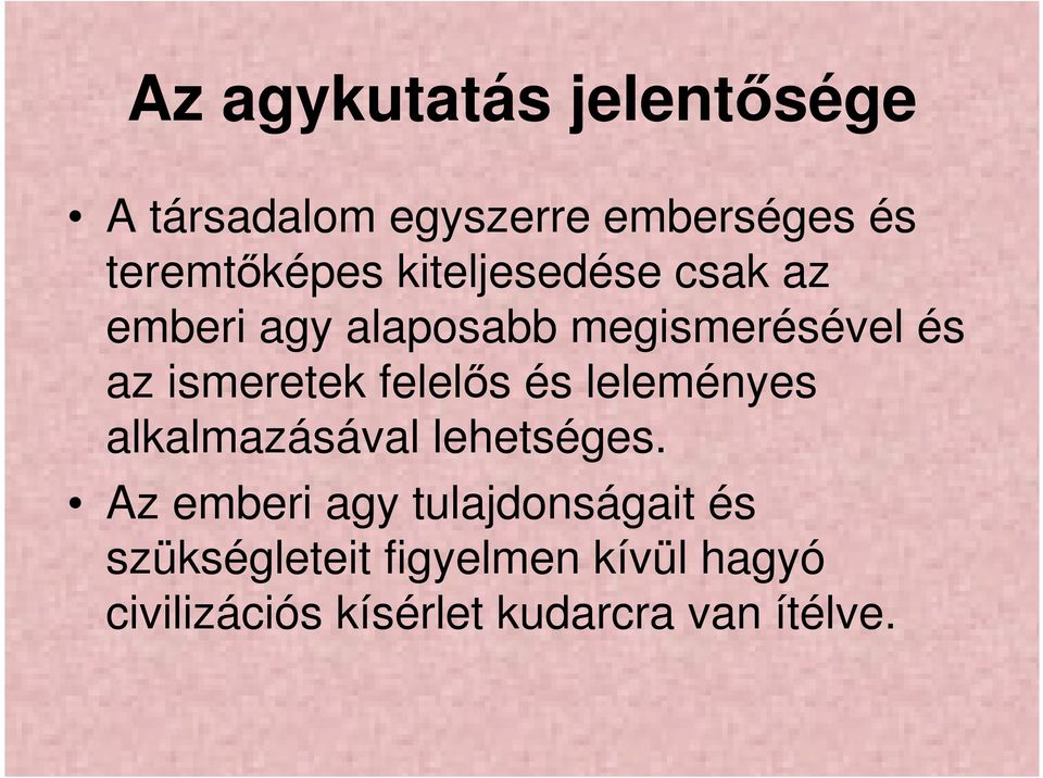 felelıs és leleményes alkalmazásával lehetséges.