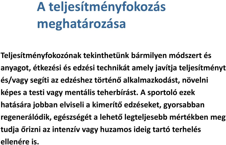 testi vagy mentális teherbírást.