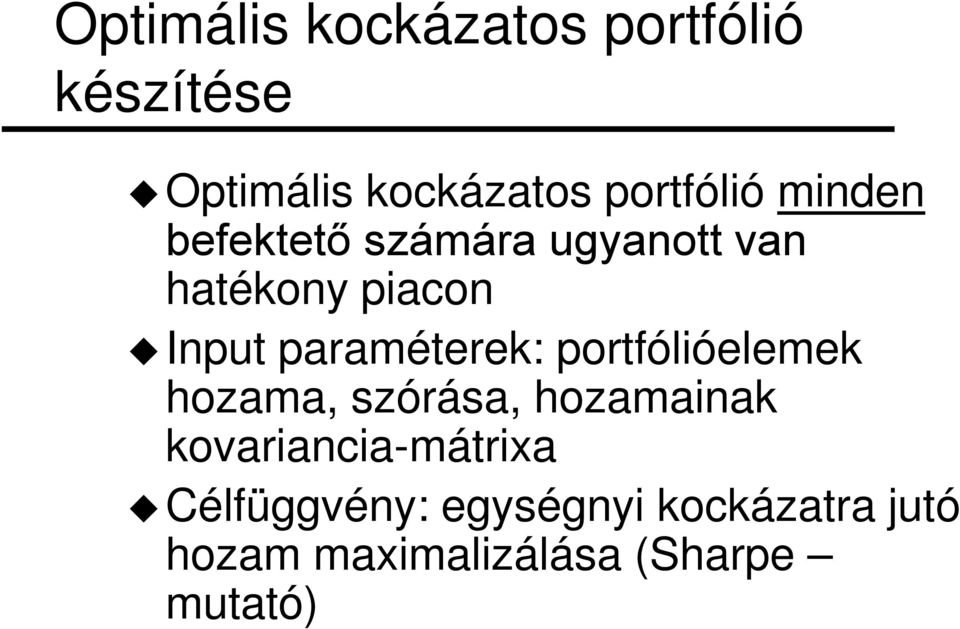paraméterek: portfólóelemek hozama, szórása, hozamanak