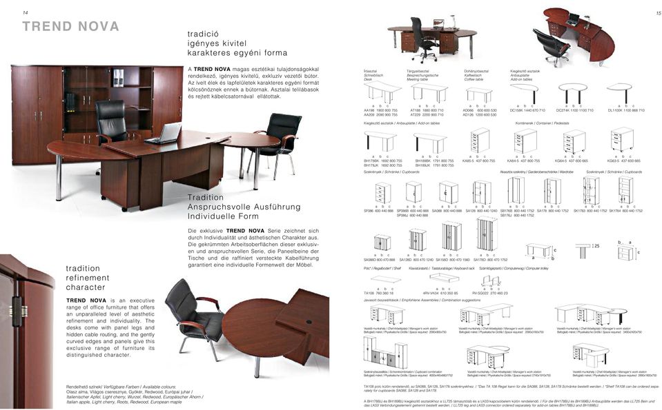 Írósztl Tárgylósztl Dohányzósztl Kiegészítô sztlok Shreitish Besprehungstishe Kffeetish Anupltte Desk Meeting tle Coffee tle Add-on tles AA198 1900 800 755 AT188 1880 800 710 AD066 600 600 530 DC158K